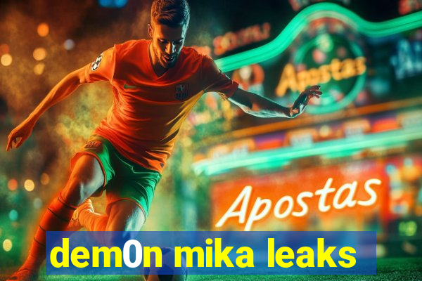 dem0n mika leaks